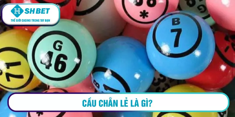 Soi cầu chẵn lẻ - Hướng dẫn bắt cầu chẵn lẻ chính xác 1 Cầu chẵn lẻ là gì?